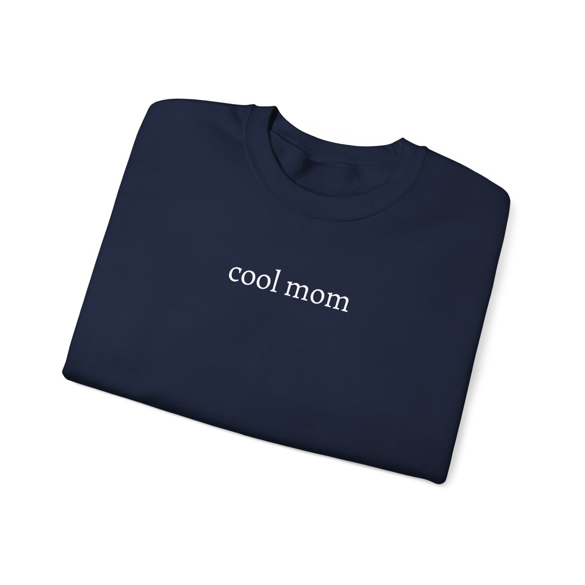 Cool Mom Sweatshirt - Perfect Gift for Mother's Day, Cool Moms, Cozy Style