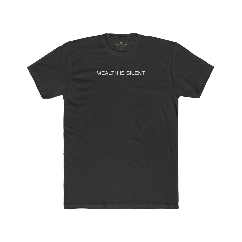 Wealth Is Silent Tee