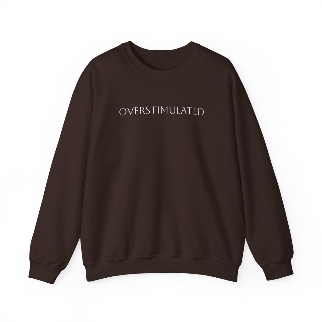 Sweatshirt  Overstimulated | Cozy Casual Wear, Gift for Friends, Self-Care Apparel