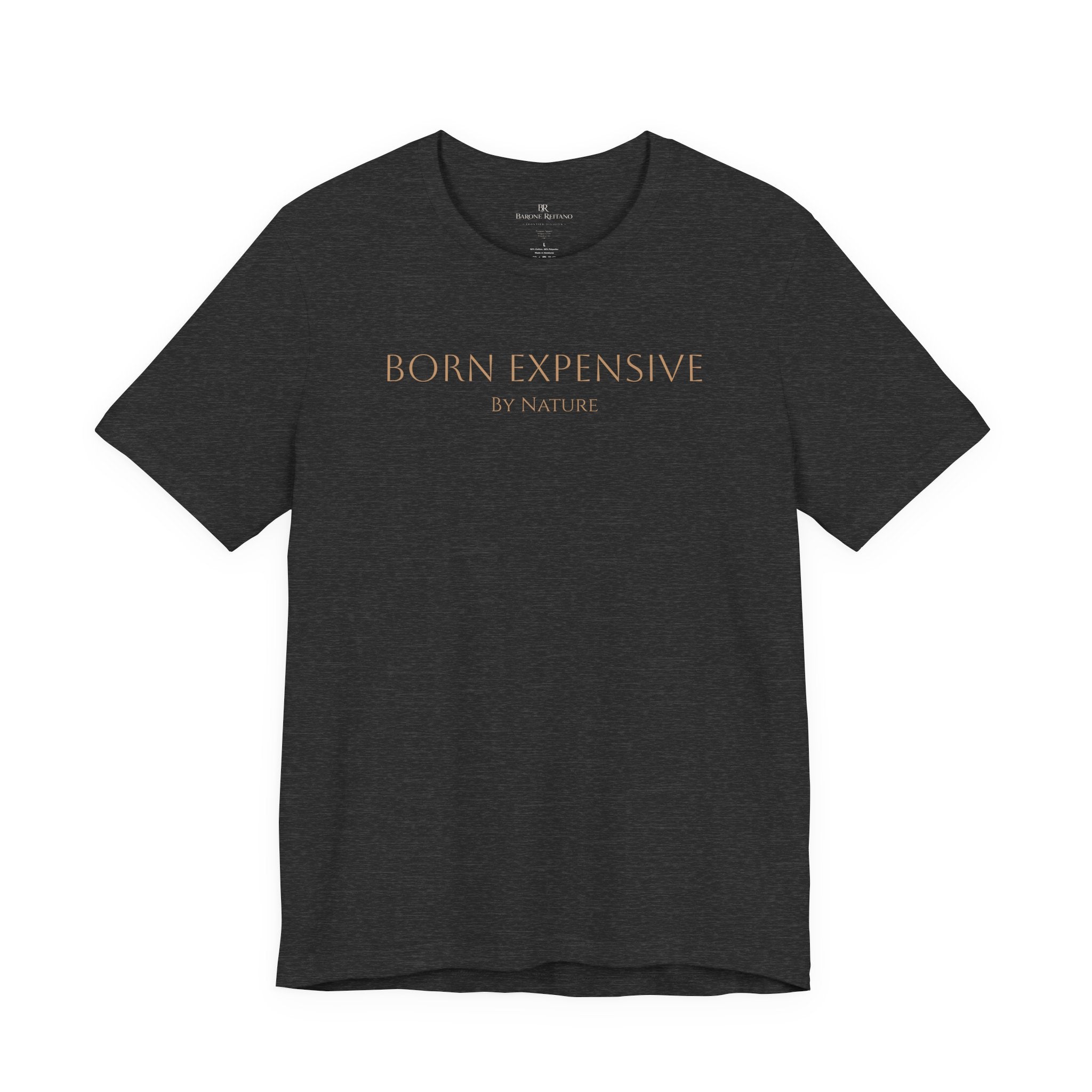 Born Expensive by Nature Tee